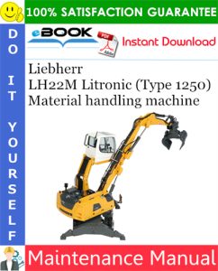 Liebherr LH22M Litronic (Type 1250) Material handling machine Maintenance Manual
