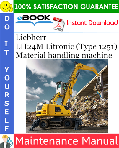 Liebherr LH24M Litronic (Type 1251) Material handling machine Maintenance Manual