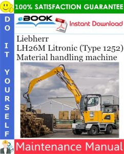 Liebherr LH26M Litronic (Type 1252) Material handling machine Maintenance Manual