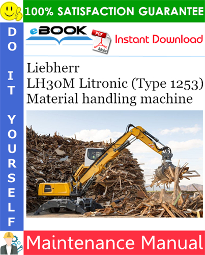 Liebherr LH30M Litronic (Type 1253) Material handling machine Maintenance Manual