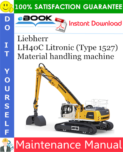 Liebherr LH40C Litronic (Type 1527) Material handling machine Maintenance Manual