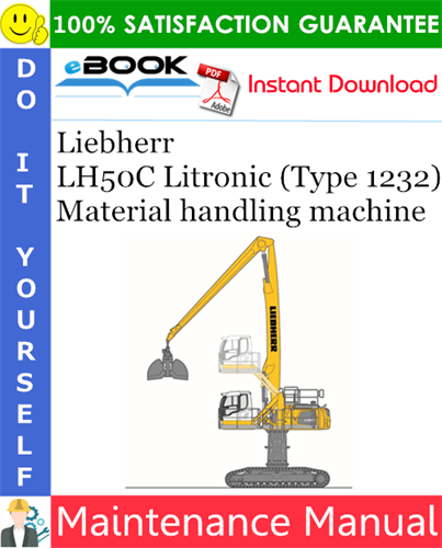 Liebherr LH50C Litronic (Type 1232) Material handling machine Maintenance Manual