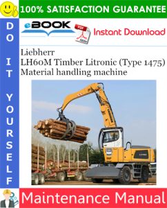 Liebherr LH60M Timber Litronic (Type 1475) Material handling machine Maintenance Manual
