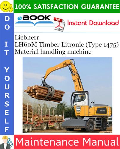 Liebherr LH60M Timber Litronic (Type 1475) Material handling machine Maintenance Manual