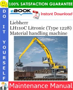 Liebherr LH110C Litronic (Type 1228) Material handling machine Maintenance Manual