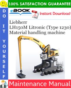 Liebherr LH150M Litronic (Type 1230) Material handling machine Maintenance Manual