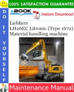 Liebherr LH26EC Litronic (Type 1672) Material handling machine Maintenance Manual