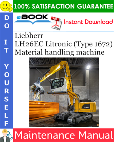 Liebherr LH26EC Litronic (Type 1672) Material handling machine Maintenance Manual