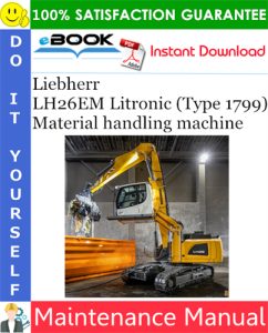 Liebherr LH26EM Litronic (Type 1799) Material handling machine Maintenance Manual