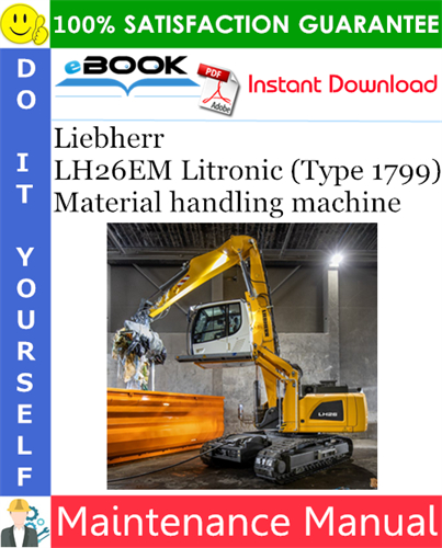 Liebherr LH26EM Litronic (Type 1799) Material handling machine Maintenance Manual