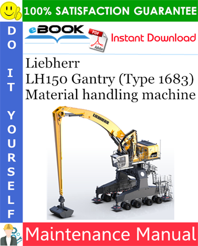 Liebherr LH150 Gantry (Type 1683) Material handling machine Maintenance Manual