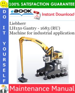 Liebherr LH150 Gantry - 1683 (RU) Machine for industrial application Maintenance Manual