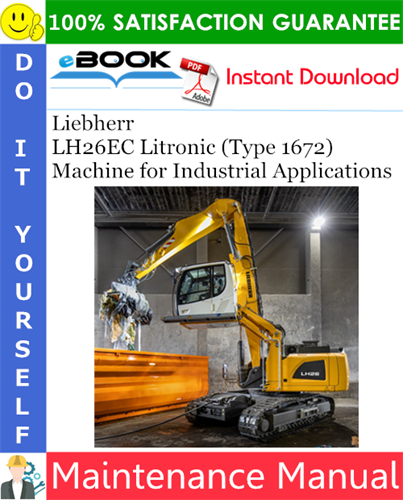 Liebherr LH26EC Litronic (Type 1672) Machine for Industrial Applications Maintenance Manual
