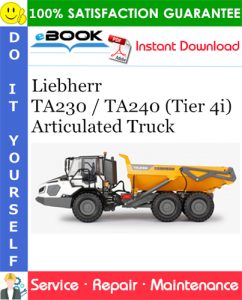 Liebherr TA230 / TA240 (Tier 4i) Articulated Truck Service Repair Manual