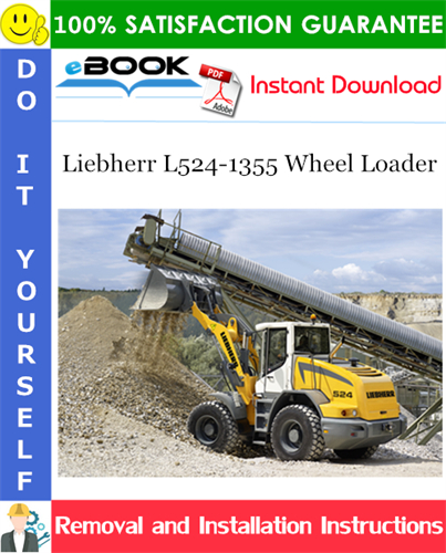 Liebherr L524-1355 Wheel Loader Removal and Installation Manual