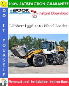 Liebherr L556-1410 Wheel Loader Removal and Installation Manual