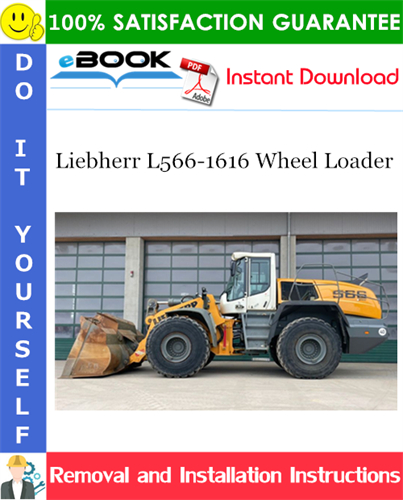 Liebherr L566-1616 Wheel Loader Removal and Installation Manual