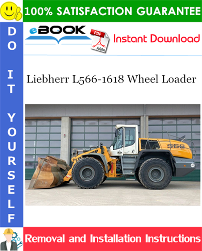 Liebherr L566-1618 Wheel Loader Removal and Installation Manual
