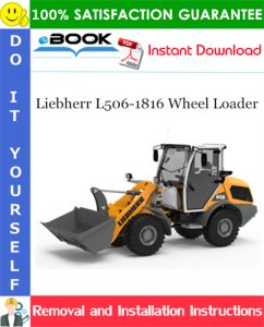 Liebherr L506-1816 Wheel Loader Removal and Installation Manual