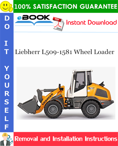 Liebherr L509-1581 Wheel Loader Removal and Installation Manual