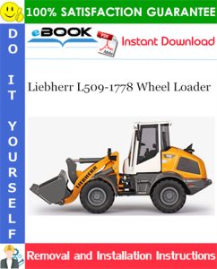 Liebherr L509-1778 Wheel Loader Removal and Installation Manual