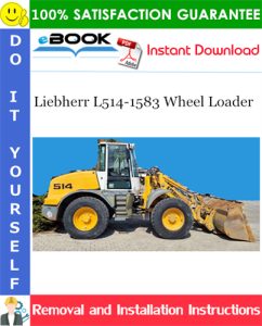 Liebherr L514-1583 Wheel Loader Removal and Installation Manual