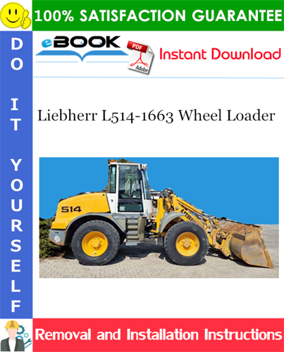 Liebherr L514-1663 Wheel Loader Removal and Installation Manual