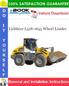 Liebherr L518-1655 Wheel Loader Removal and Installation Manual