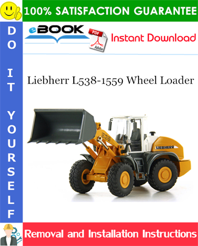 Liebherr L538-1559 Wheel Loader Removal and Installation Manual