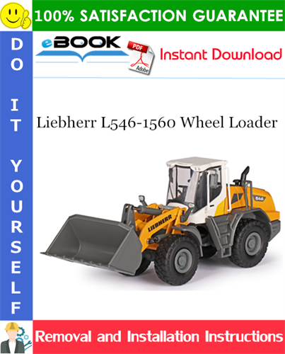 Liebherr L546-1560 Wheel Loader Removal and Installation Manual