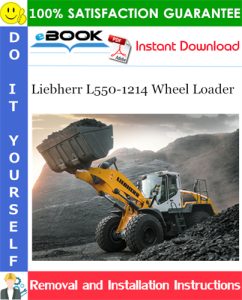 Liebherr L550-1214 Wheel Loader Removal and Installation Manual