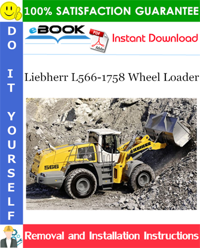 Liebherr L566-1758 Wheel Loader Removal and Installation Manual
