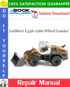Liebherr L556-1289 Wheel Loader Repair Instructions