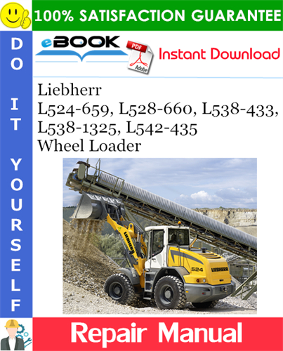 Liebherr L524-659, L528-660, L538-433, L538-1325, L542-435 Wheel Loader Repair Instructions