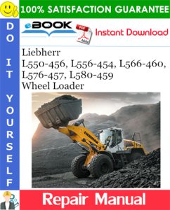 Liebherr L550-456, L556-454, L566-460, L576-457, L580-459 Wheel Loader Repair Instructions