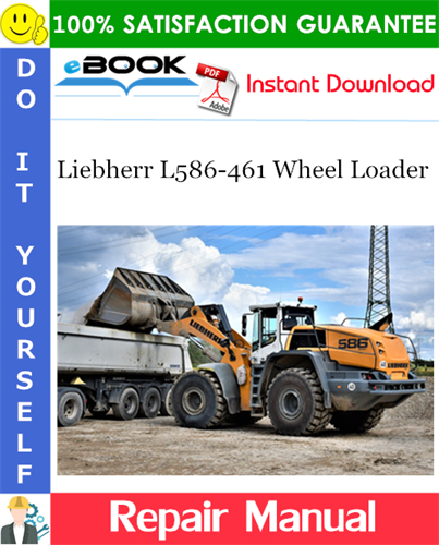 Liebherr L586-461 Wheel Loader Repair Instructions