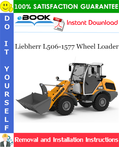 Liebherr L506-1577 Wheel Loader Removal and Installation Manual