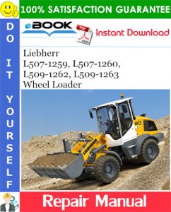 Liebherr L507-1259, L507-1260, L509-1262, L509-1263 Wheel Loader Repair Instructions