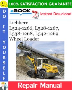 Liebherr L524-1266, L528-1267, L538-1268, L542-1269 Wheel Loader Repair Instructions