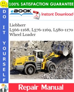 Liebherr L566-1168, L576-1169, L580-1170 Wheel Loader Repair Instructions