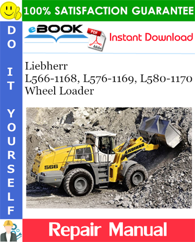 Liebherr L566-1168, L576-1169, L580-1170 Wheel Loader Repair Instructions