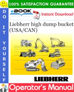 Liebherr high dump bucket (USA/CAN) Operator's Manual