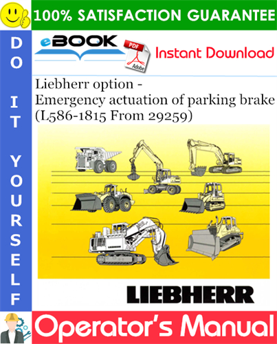 Liebherr option - Emergency actuation of parking brake Operator's Manual