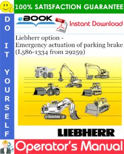 Liebherr option - Emergency actuation of parking brake Operator's Manual