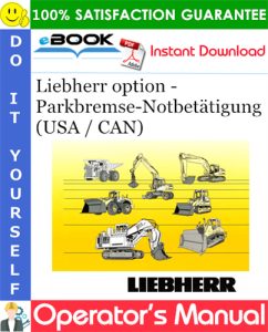 Liebherr option - Parkbremse-Notbetätigung (USA / CAN) Operator's Manual