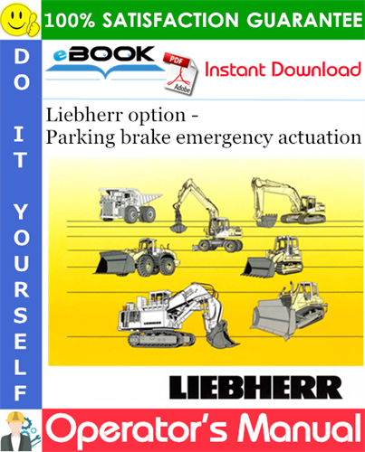 Liebherr option - Parking brake emergency actuation Operator's Manual