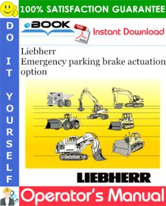 Liebherr Emergency parking brake actuation option Operator's Manual