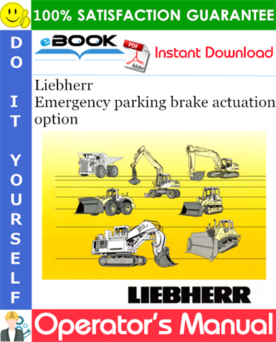 Liebherr Emergency parking brake actuation option Operator's Manual
