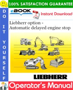 Liebherr option - Automatic delayed engine stop Operator's Manual