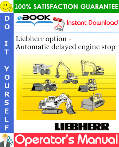 Liebherr option - Automatic delayed engine stop Operator's Manual